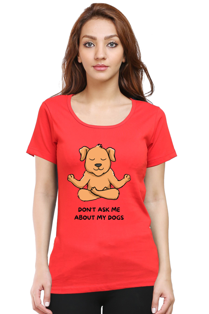 TrendzyKart Don't Talk About My Dog Digital Print Women Half Sleeve T-Shirt