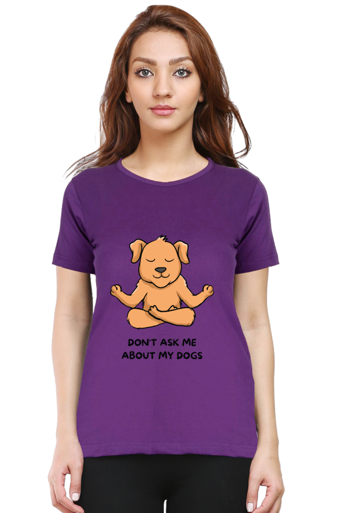TrendzyKart Don't Talk About My Dog Digital Print Women Half Sleeve T-Shirt