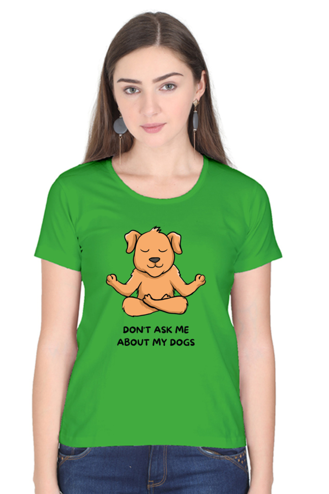 TrendzyKart Don't Talk About My Dog Digital Print Women Half Sleeve T-Shirt