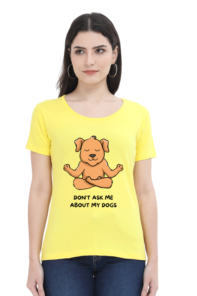 TrendzyKart Don't Talk About My Dog Digital Print Women Half Sleeve T-Shirt