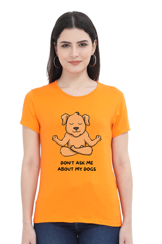 TrendzyKart Don't Talk About My Dog Digital Print Women Half Sleeve T-Shirt